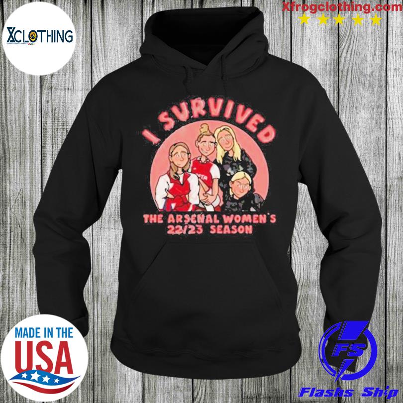 Official I survived the arsenal women's 22 23 season artfromthearsenal shirt,  hoodie, sweater, long sleeve and tank top