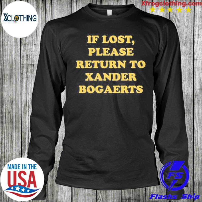 If lost please return to xander bogaerts shirt, hoodie, sweater