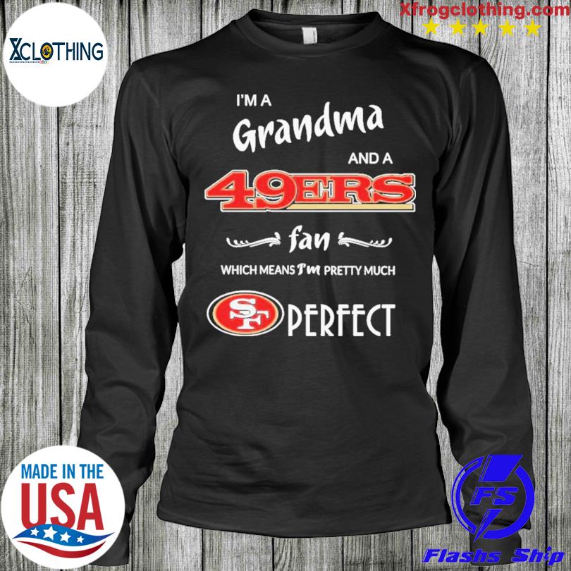 Born A 49ers Fan Just Like My Grandma