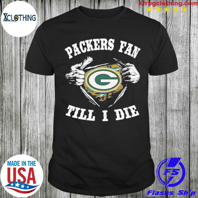 Im Green Bay Packers Fan Till I Die Shirt, hoodie, sweater, long sleeve and  tank top