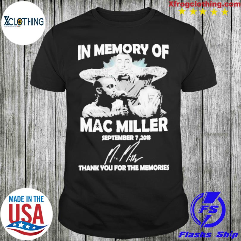 In memory of Mac Miller September 7 2018 thank you for the memories signature shirt