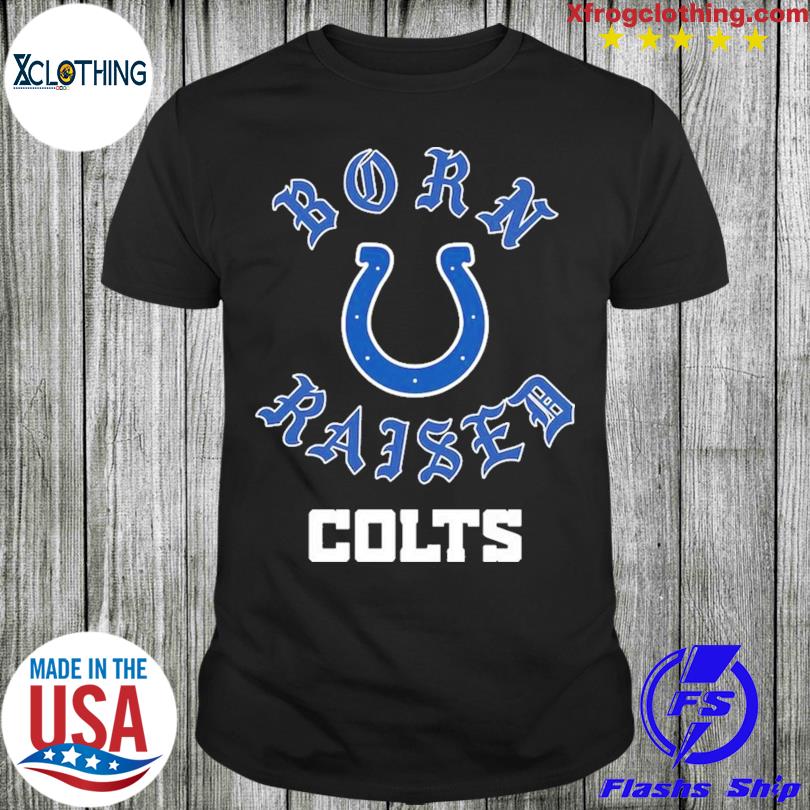 Indianapolis Colts Born X Raised New Shirt, hoodie, longsleeve