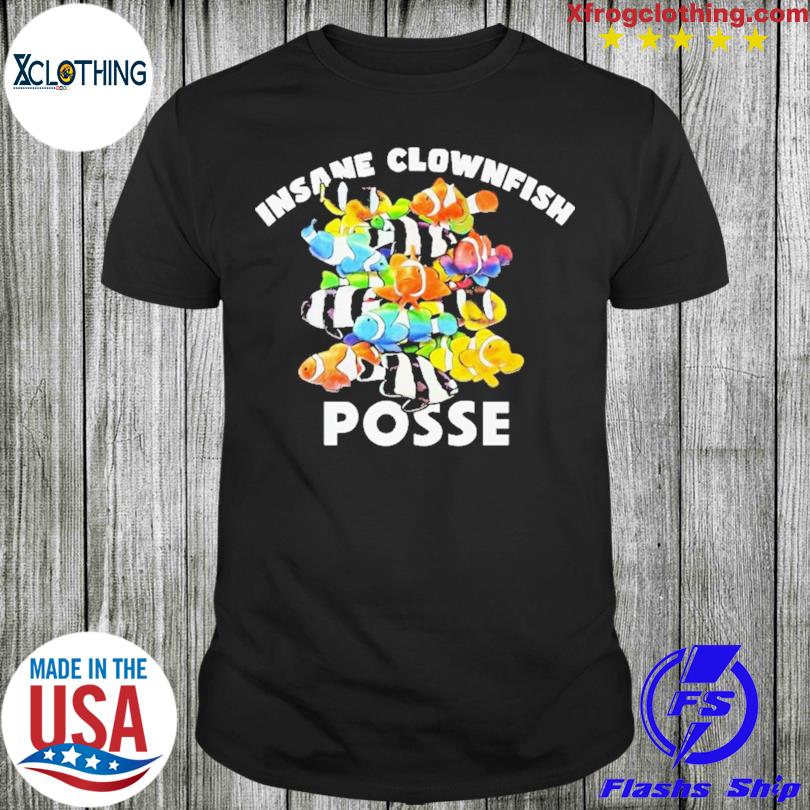Insane Clownfish Posse shirt