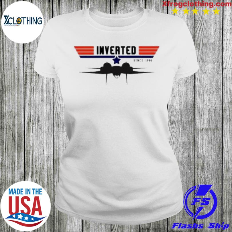 Because I Was Inverted Top Gun Grumman F-14 Tomcat T-Shirt - TeeNavi