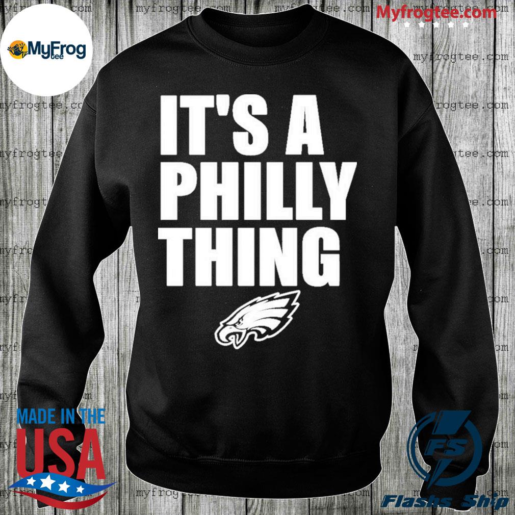 Its a Philly Thing Long Sleeve Shirt, Bird Gang, Philadelphia Eagles Gifts  - Bring Your Ideas, Thoughts And Imaginations Into Reality Today