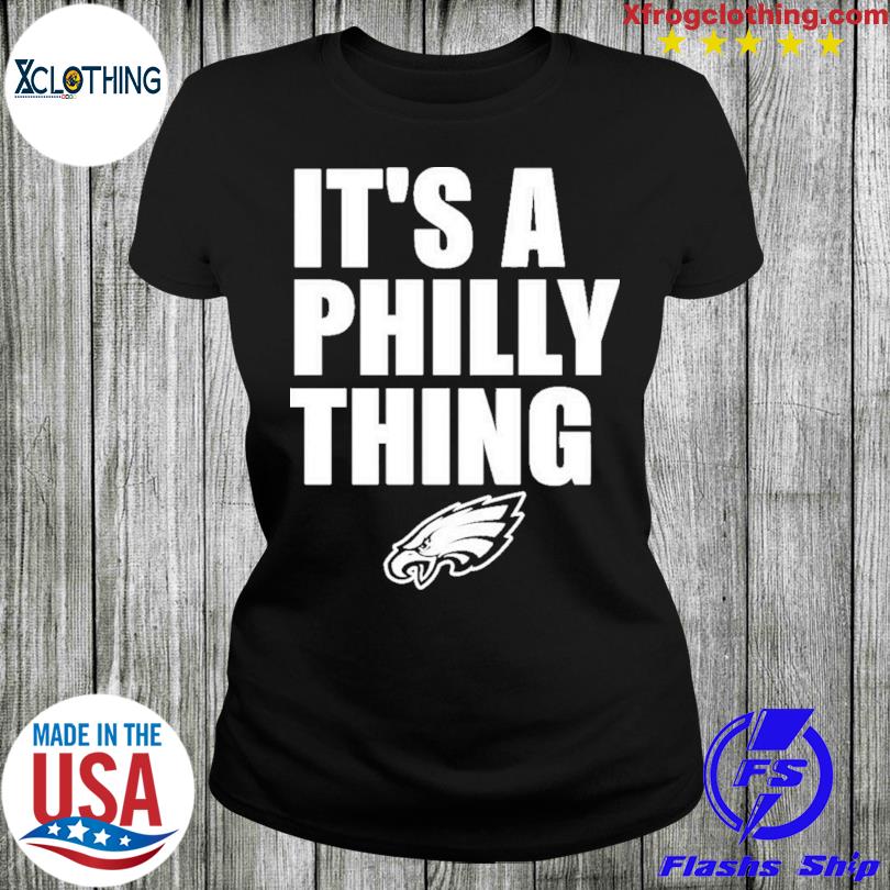 it's a philly thing shirt, hoodie, sweater and long sleeve