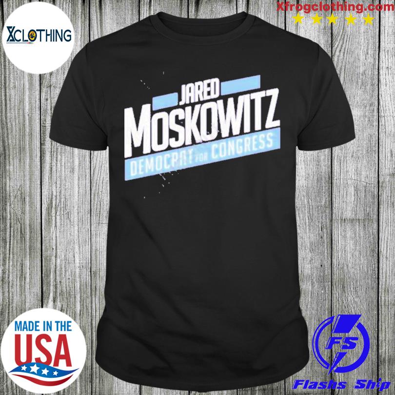 Jared Moskowitz Democrat For Congress Shirt