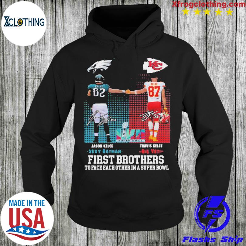 Official philadelphia Eagles vs Kansas City Chiefs Jason Kelce vs Travis  Kelce First Brothers Super Bowl LVII 2023 signatures shirt, hoodie,  sweater, long sleeve and tank top