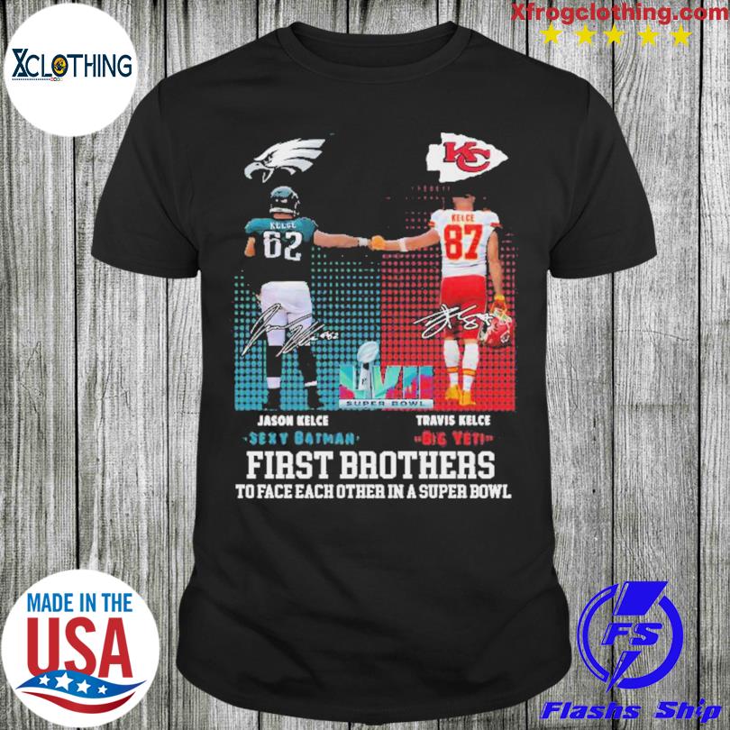 FREE shipping Jason Kelce vs Travis Kelce first brothers to face each other  in a super bowl Philadelphia Eagles vs Kansas City Chief shirt, Unisex tee,  hoodie, sweater, v-neck and tank top