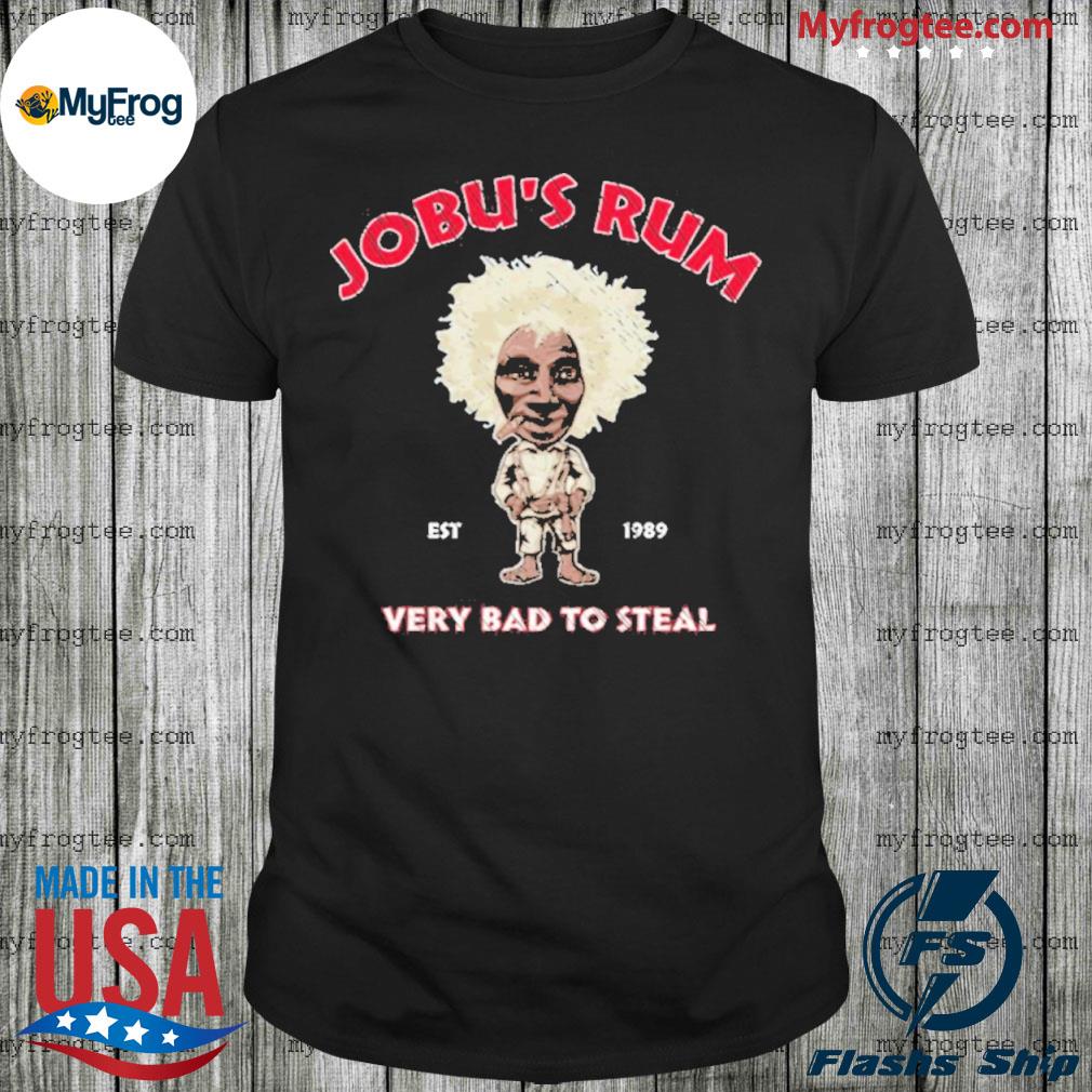 Jobu's Rum It's very bad to steal - Since 1989 Major League