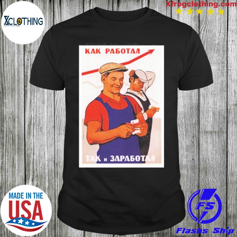 Kak Pasotam Soviet Paycheck Shirt