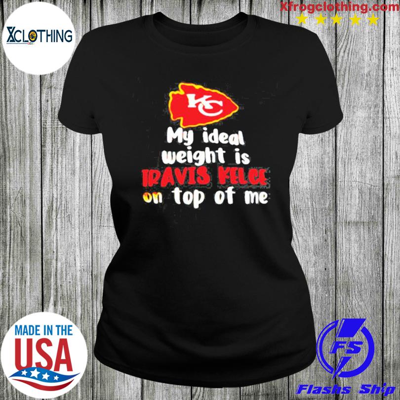 Kansas City Chiefs my i ideal weight is Davis Kelce shirt, hoodie, sweater,  long sleeve and tank top