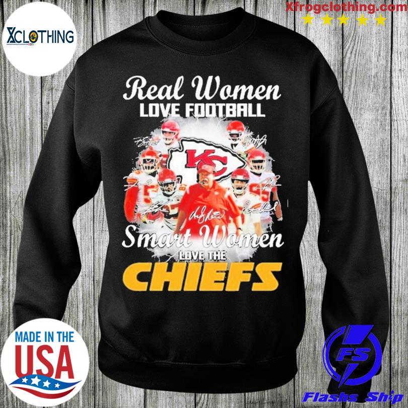 Real Women Love Football Smart Women Love The Kansas City Chiefs Sweatshirt  NEW009210 - ChiefsFam