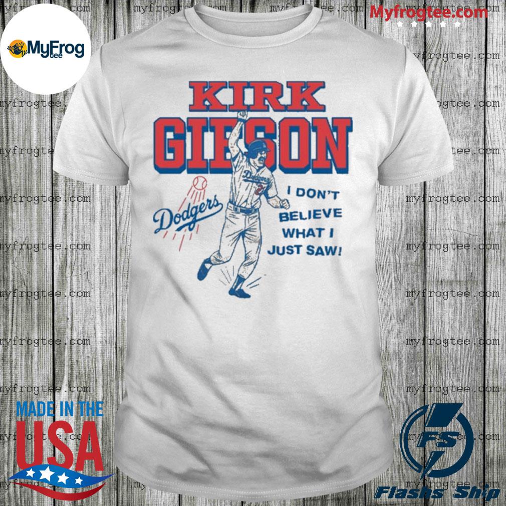 Kirk Gibson i don't believe what i just saw shirt - Guineashirt Premium ™  LLC