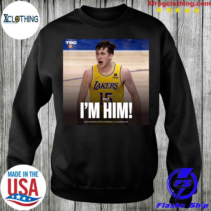 Lakers Grizzlies I'm Him Austin Reaves T Shirt - Long Sleeve T Shirt,  Sweatshirt, Hoodie, T Shirt