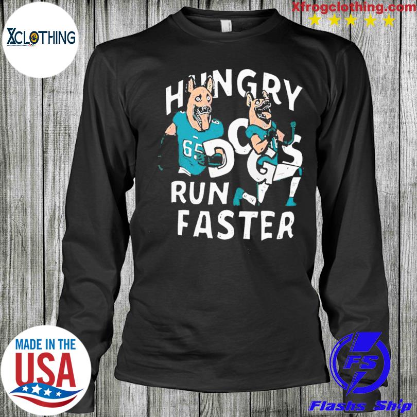 Lane Johnson And Chris Long Hungry Dogs Run Faster Shirt