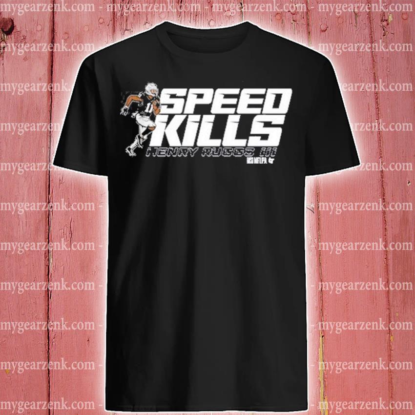 Henry Ruggs III Speed Kills T-Shirt + Hoodie