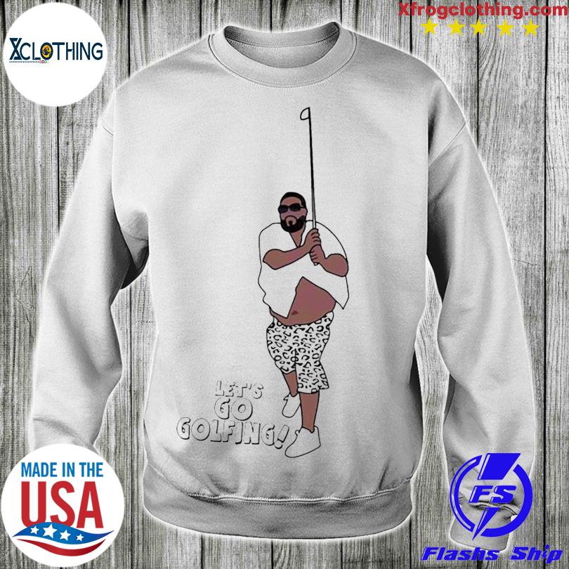 Let's Go Golfing Dj Khaled T Shirt, hoodie, sweater and long sleeve