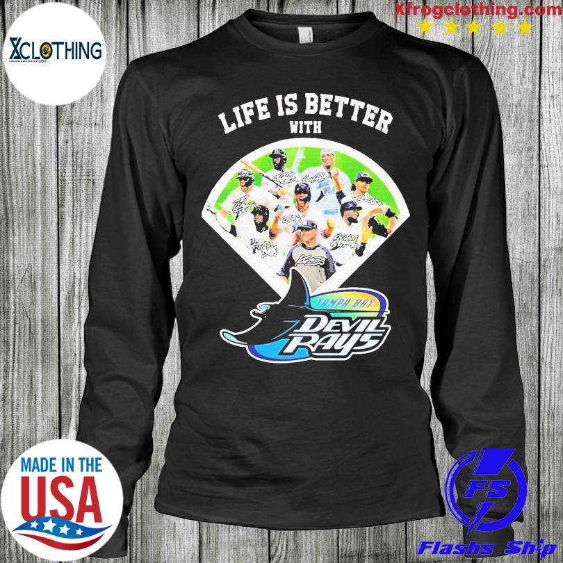 Life is better with Tampa Bay Devil Rays signature 2023 shirt, hoodie,  sweater, long sleeve and tank top