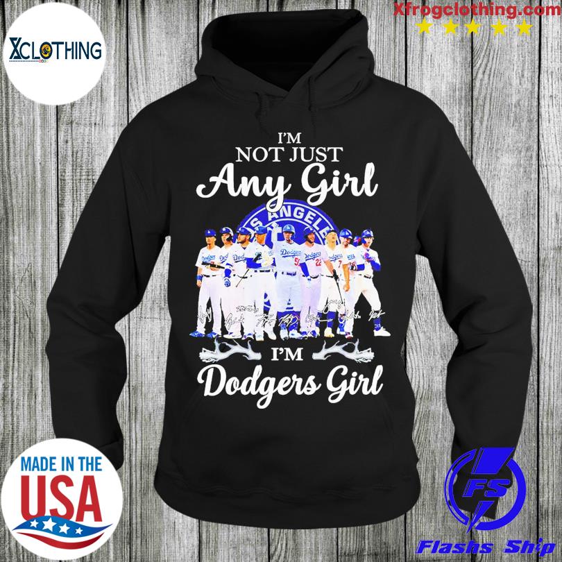 I'm not just any girl Dodgers girl signatures shirt, hoodie