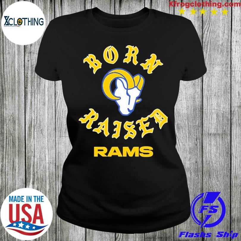 Los Angeles Rams Born X Raised Shirt, hoodie, longsleeve tee, sweater