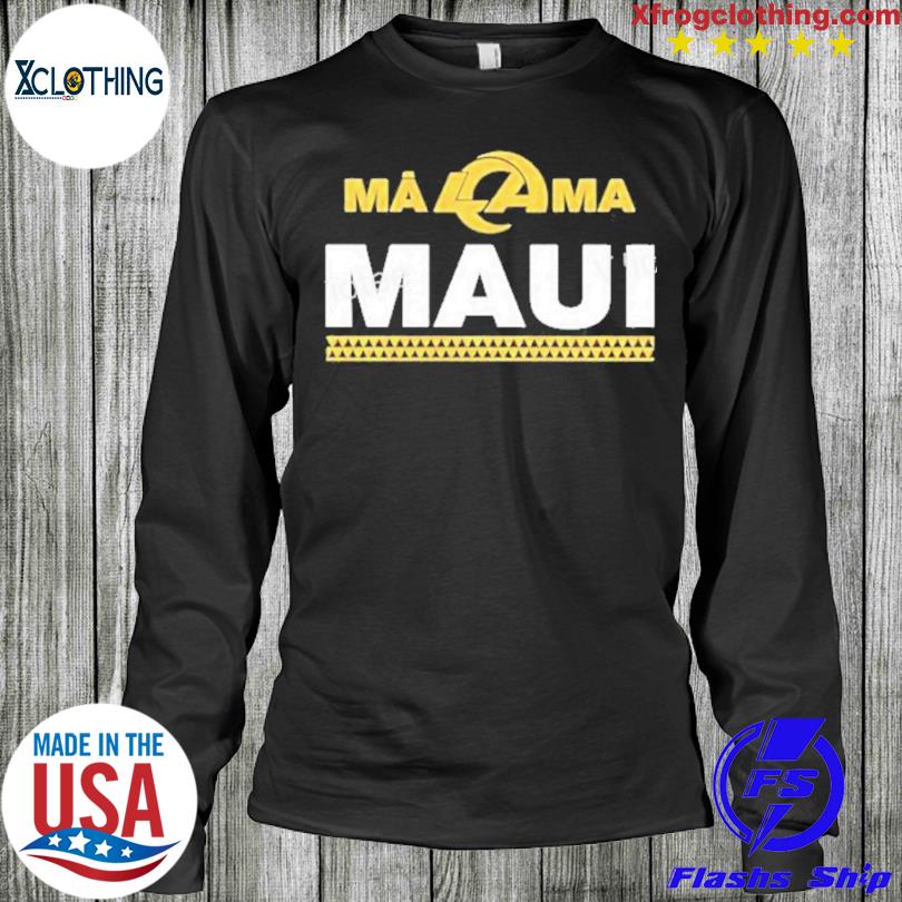 Los Angeles Rams Store Los Angeles Rams x Mãlama Maui Relief T-Shirt,  hoodie, sweater and long sleeve