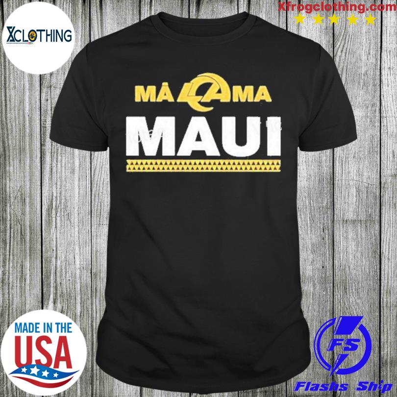 Los Angeles Rams Store Los Angeles Rams x Mãlama Maui Relief T-Shirt, hoodie,  sweater and long sleeve