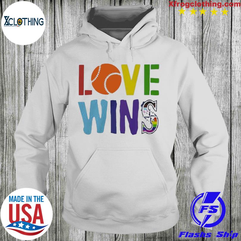 Seattle Mariners Love Wins Pride shirt, hoodie, sweatshirt and tank top