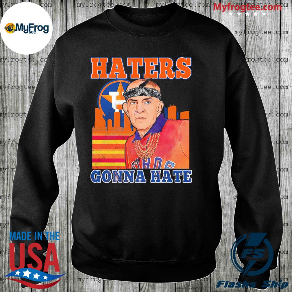 Mattress Mack Haters gonna hate Houston Astros City Football shirt, hoodie,  sweater and long sleeve