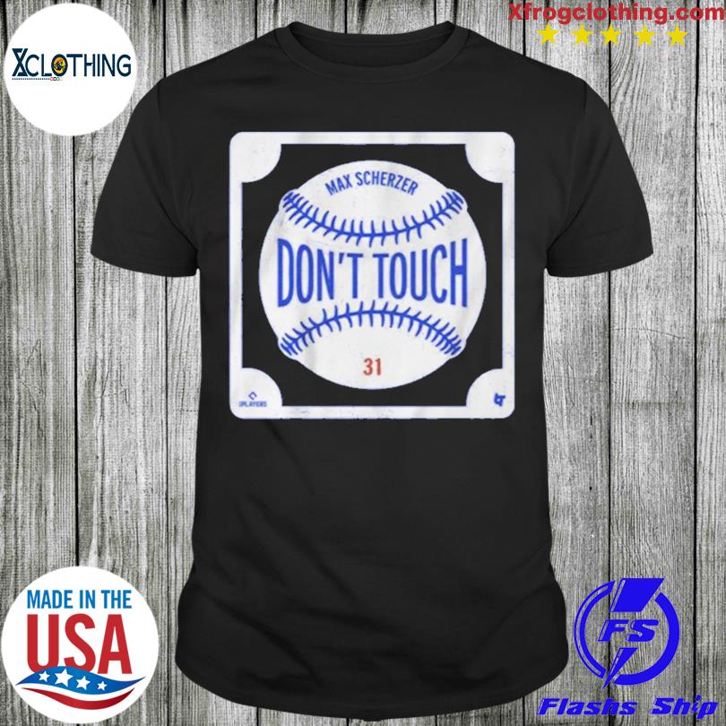 Max Scherzer Don’t Touch 31 T-shirt