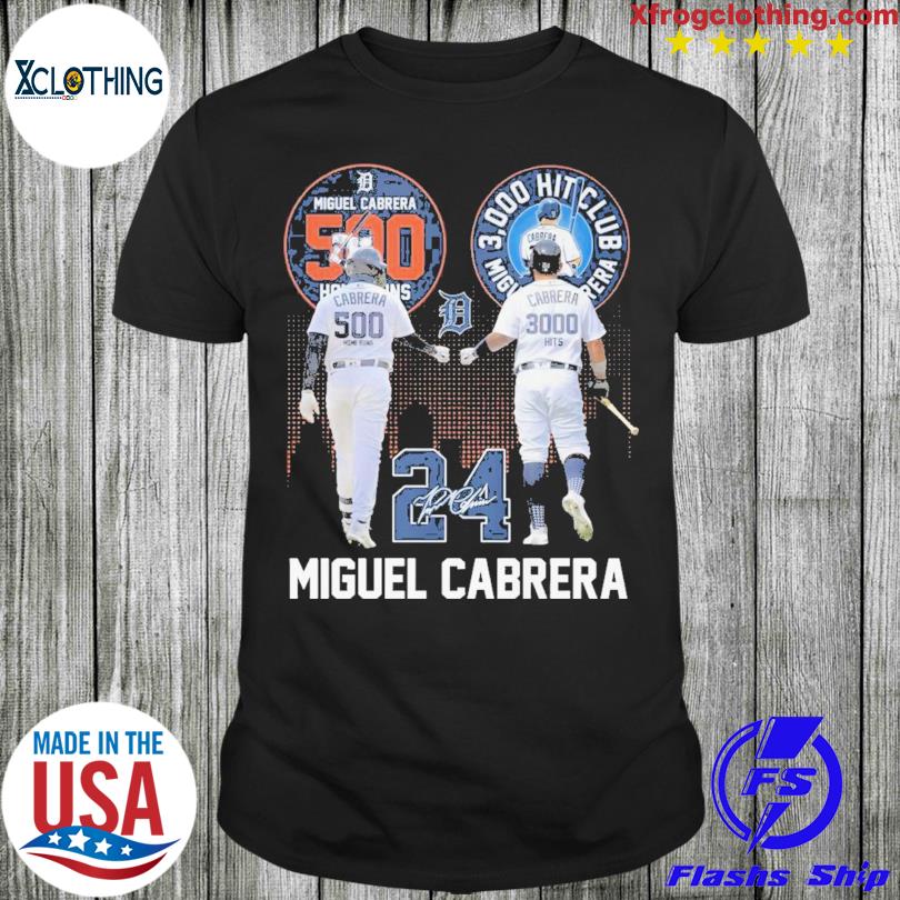 Official Miguel Cabrera 500 Home Runs 3000 Hits Club T-Shirt, hoodie,  sweater, long sleeve and tank top