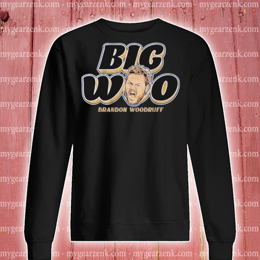 Milwaukee Brewers Brandon Woodruff Big Woo Shirt, hoodie, sweater, long  sleeve and tank top