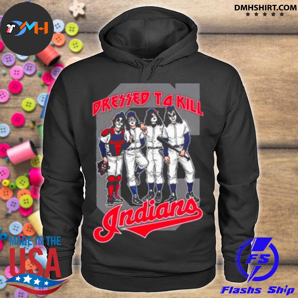 Mlb Kiss Band Dressed To Kill Cleveland Indians Baseball shirt, hoodie,  sweater, long sleeve and tank top