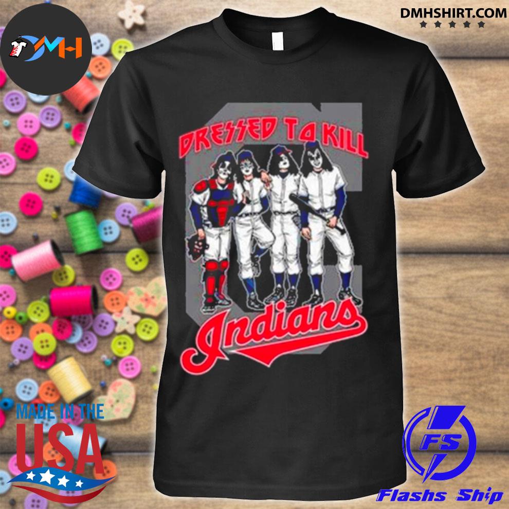 Mlb Kiss Band Dressed To Kill Cleveland Indians Baseball shirt