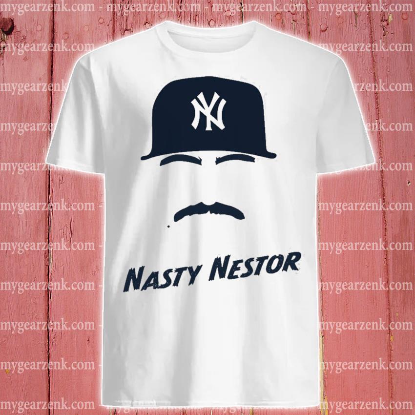 Nasty nestor new york yankees mlb shirt, hoodie, sweater and long