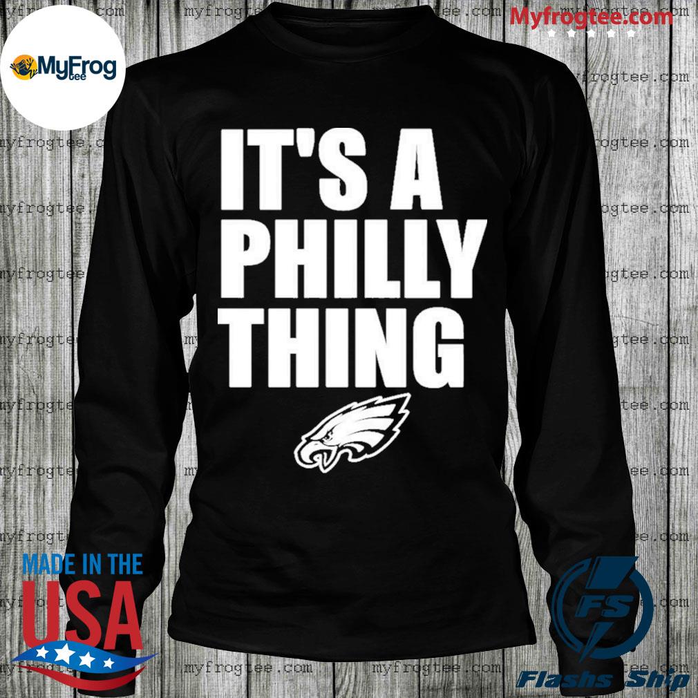 NBC Philadelphia Eagles Football 'It's a Philly Thing' SHIRT and HOODIE,  hoodie, sweater and long sleeve