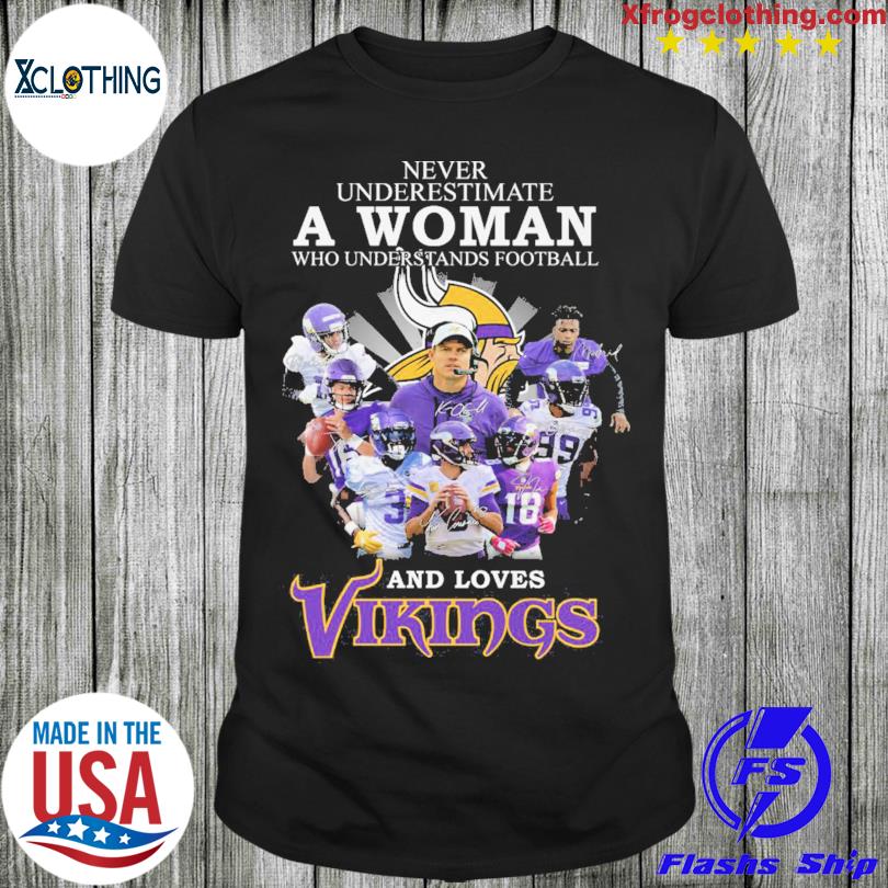 Vikings Shirt Never Underestimate A Woman Love Minnesota Vikings