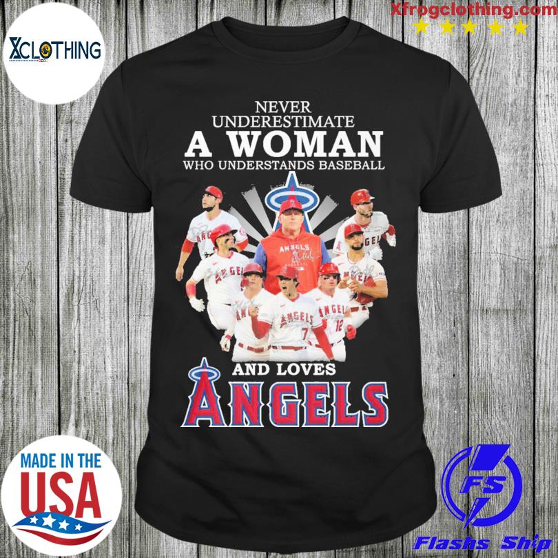 Never Underestimate A Woman Who Understands Baseball And Loves Los Angeles  Angels 2023 Shirt - Shibtee Clothing