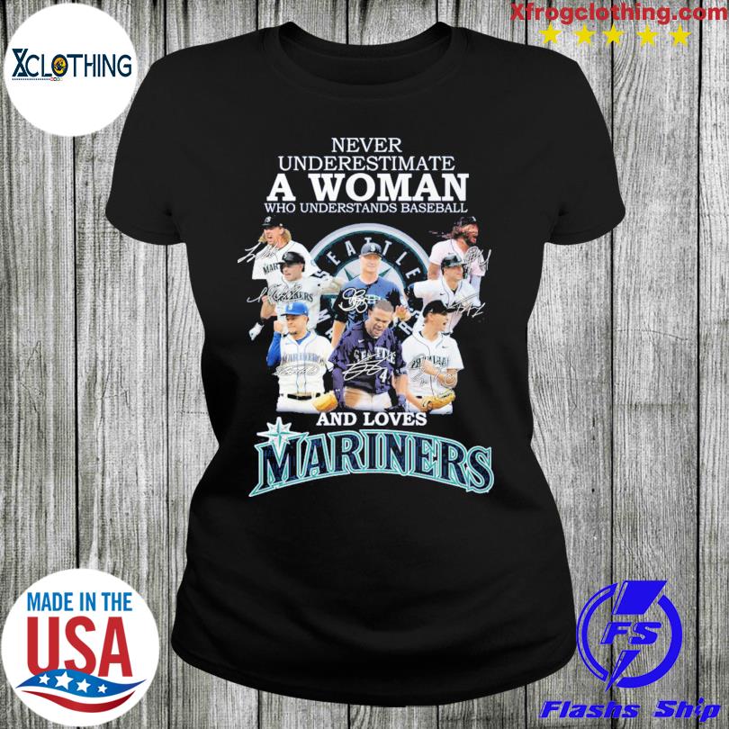 Official never Underestimate A Woman Who Understands Baseball And Loves Mariners  T Shirt, hoodie, sweater, long sleeve and tank top