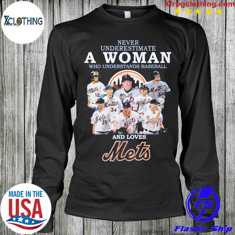 Never Underestimate A Woman Who Understands Baseball And Loves New York Mets  T Shirt