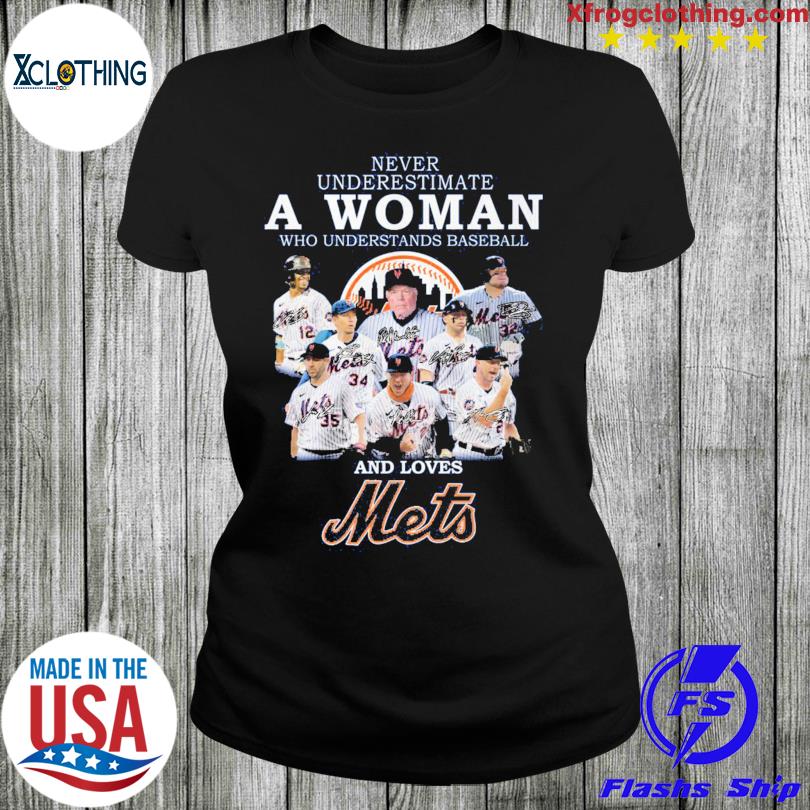 Never Underestimate A Woman Who Understands Baseball And Loves Mets T Shirt  - Growkoc