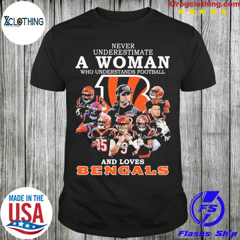 Never underestimate a women who understands football and loves Cincinnati  Bengals t-shirt, hoodie, sweater and v-neck t-shirt