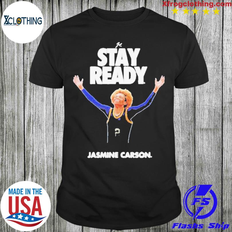 New 2 jasmine Carson Stay Ready Champ shirt