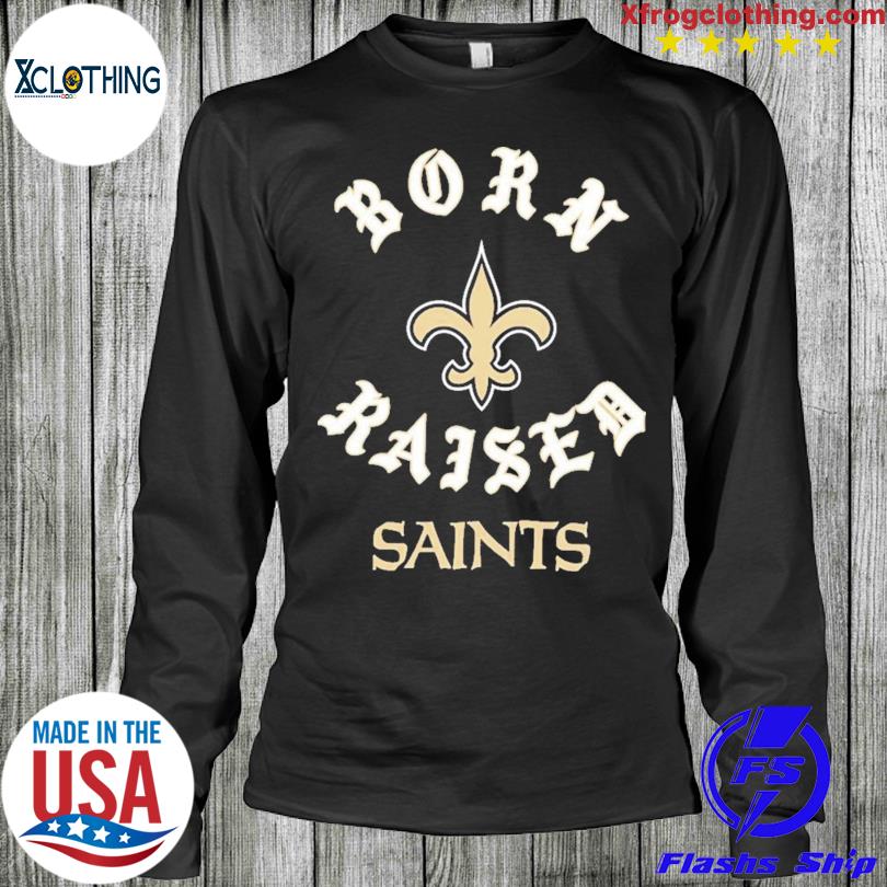 New Orleans Saints Born X Raised Unisex T-Shirt, hoodie, sweater and long  sleeve