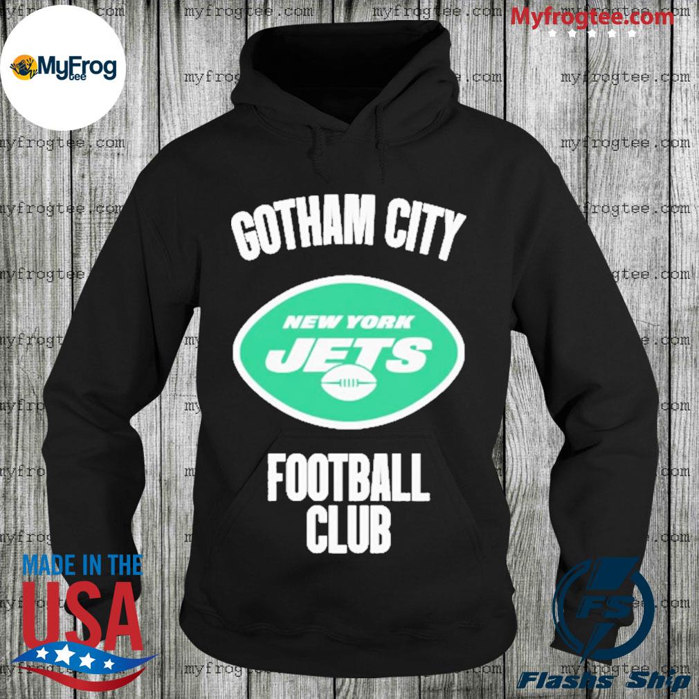 New York Jets Gotham City Football Club Shirt, hoodie, sweater and long  sleeve