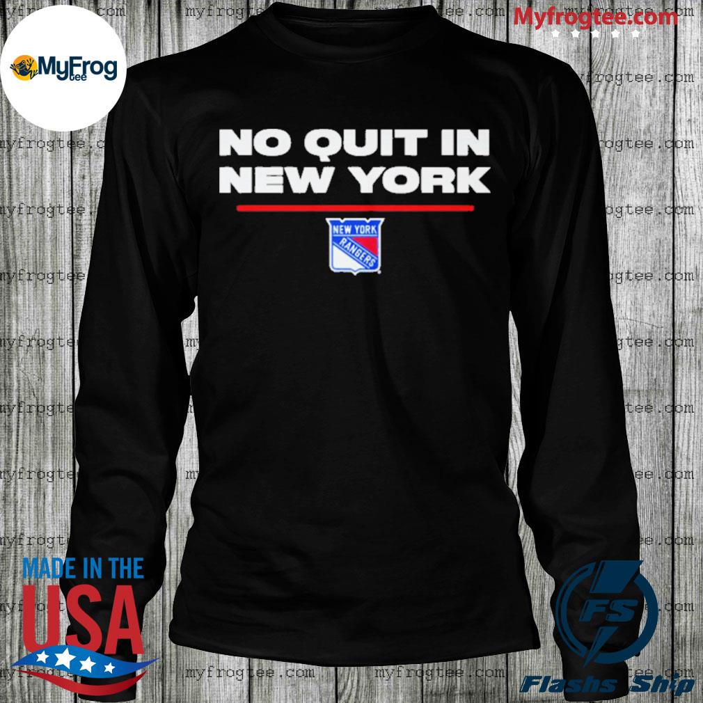 New York Rangers No Quit Team Shirt, hoodie, sweater, long sleeve