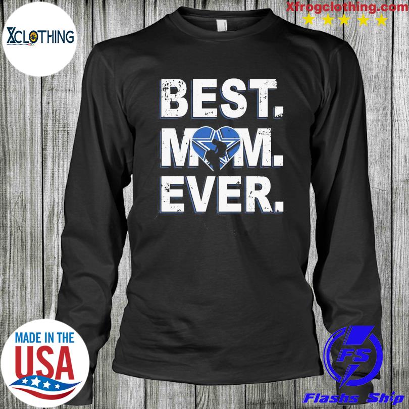 Nfl Best Mom Ever Dallas Cowboys Shirt - Shibtee Clothing