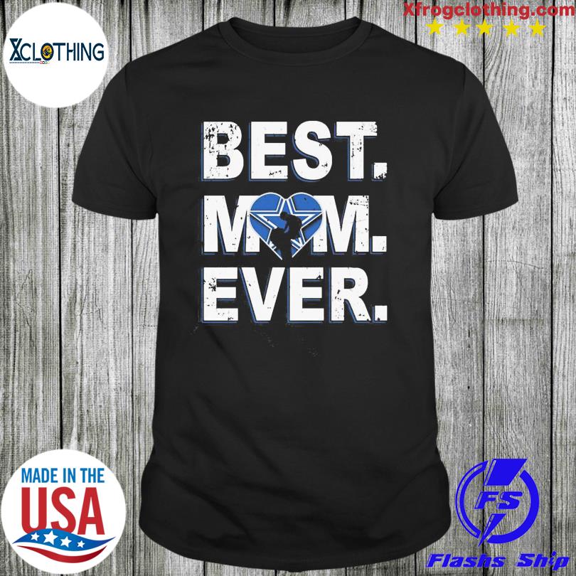 NFL Best Mom Ever Dallas Cowboys Shirt, hoodie, sweater, long sleeve and  tank top