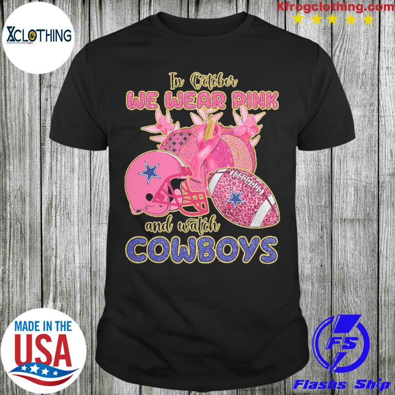 In october we wear Dallas Cowboys pink shirt, hoodie