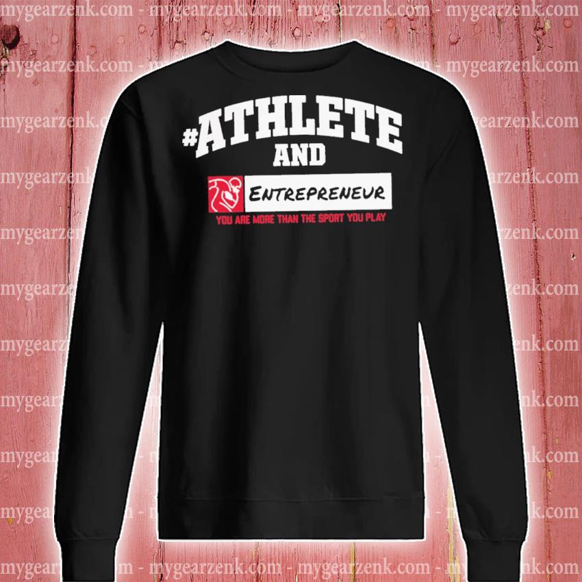 Nflpa athlete entrepreneur shirt, hoodie, sweater and long sleeve